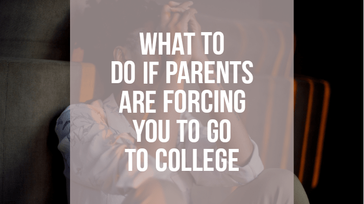 parents forcing college