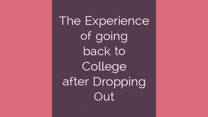 Going back to College after Dropping out