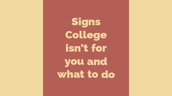 signs college isn't for you