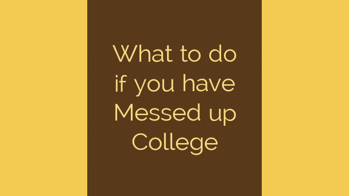 What to do if you messed up in college