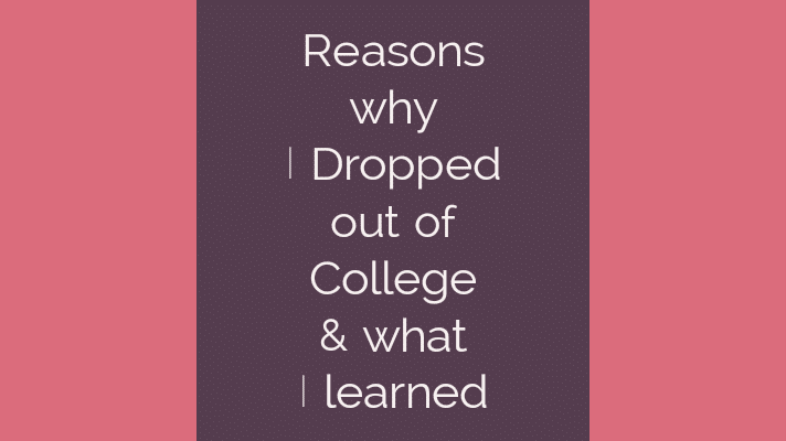 Why I dropped out of college