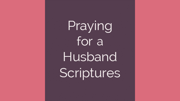 Praying for a Husband Scriptures