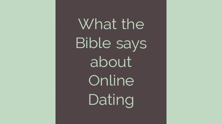 What the Bible says about online dating
