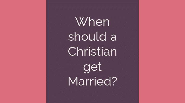 When should a christian get married?