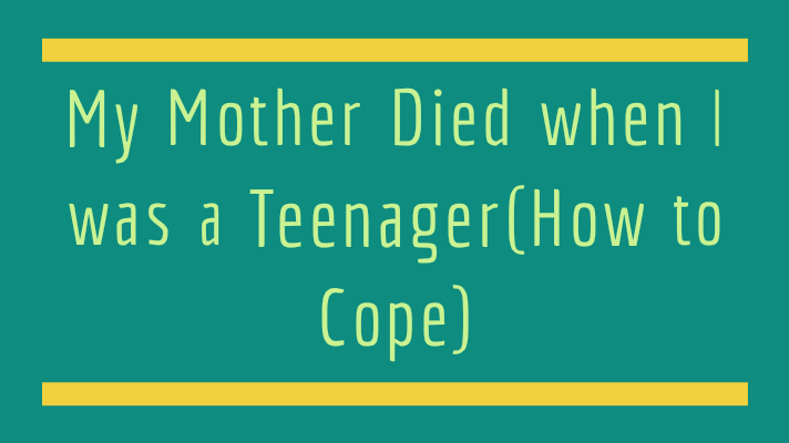 my mother died