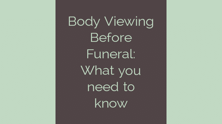 Body viewing before funeral