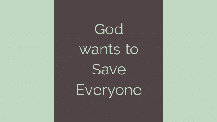 God wants to save everyone