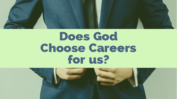 Does God choose careers for us