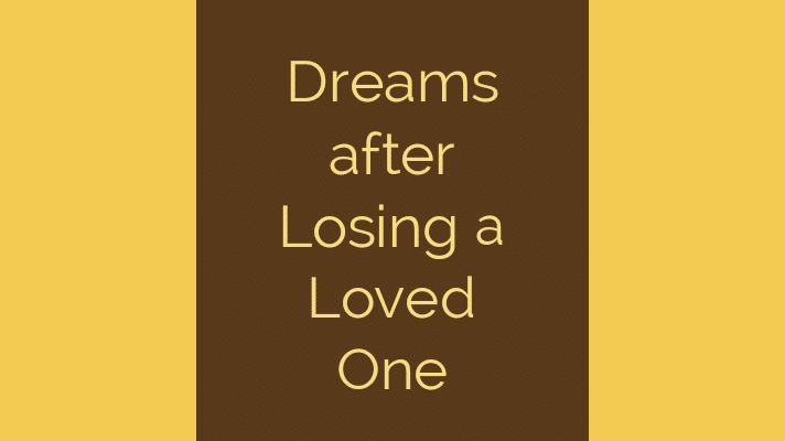 Dreams after Losing a Loved One
