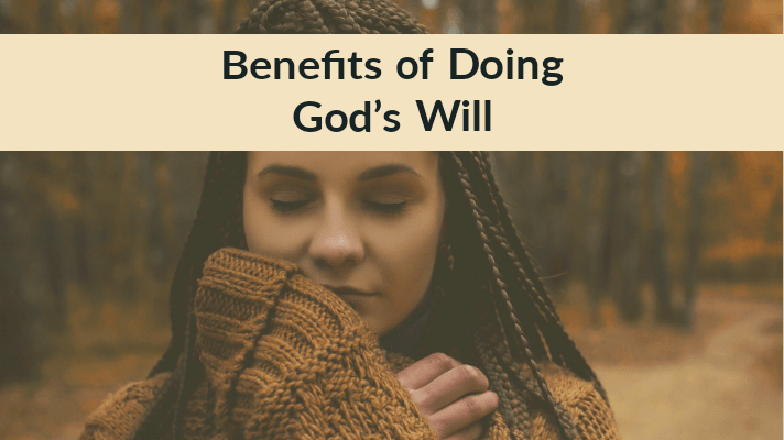 benefits of doing the will of God