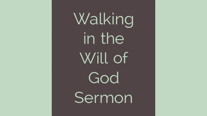 Walking in the Will of God Sermon