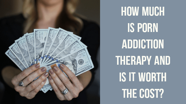 porn addiction therapy cost