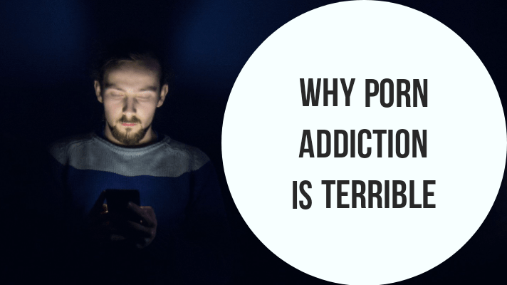 porn addiction is bad for you