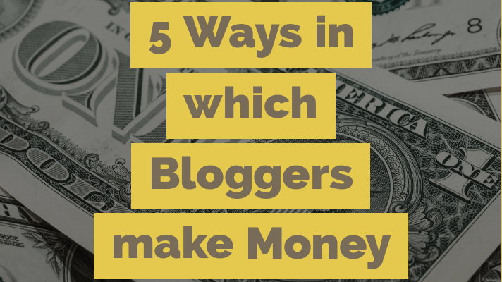 how bloggers make money