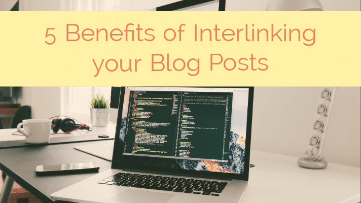 benefits of interlinking blog posts