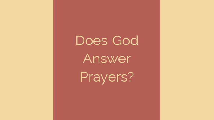 Does God answer prayers?