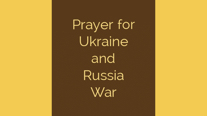 Prayer for Ukraine and Russia War
