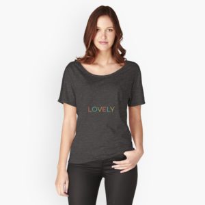 Girlfriend gifts loose t-shirt lovely