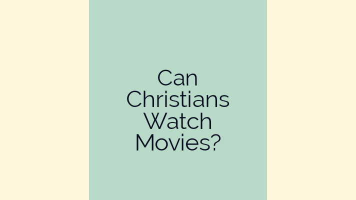 Can Christians watch movies