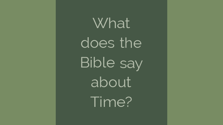 What does the Bible say about Time?