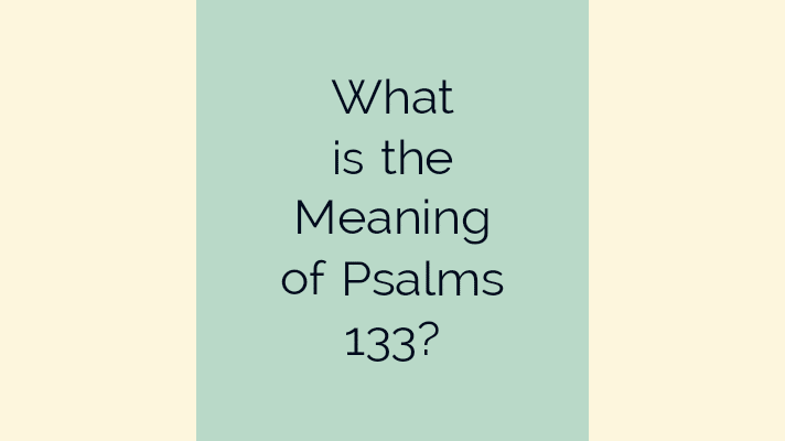What is the meaning of psalms 133?