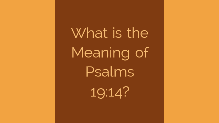 What is the meaning of psalms 19:14?