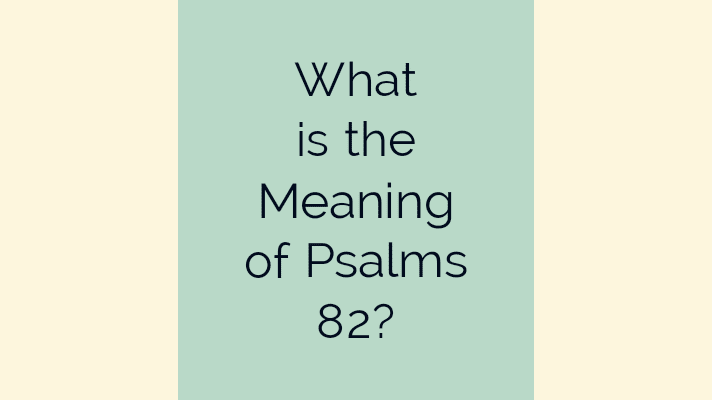 What is the meaning of psalms 82?